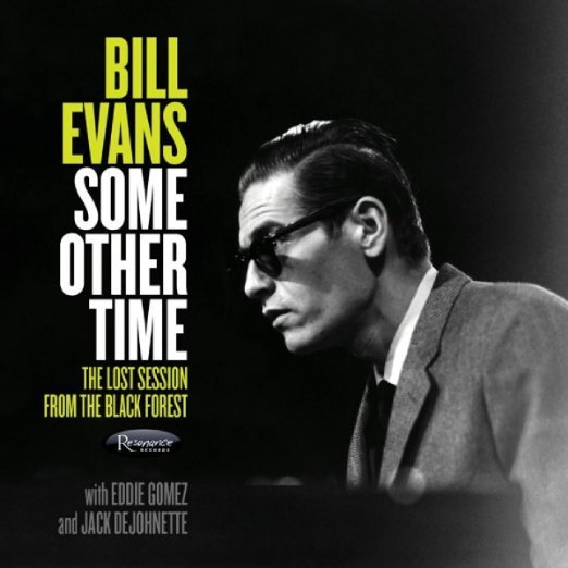 Bill Evans – Some Other Time: The Lost Session From The Black Forest